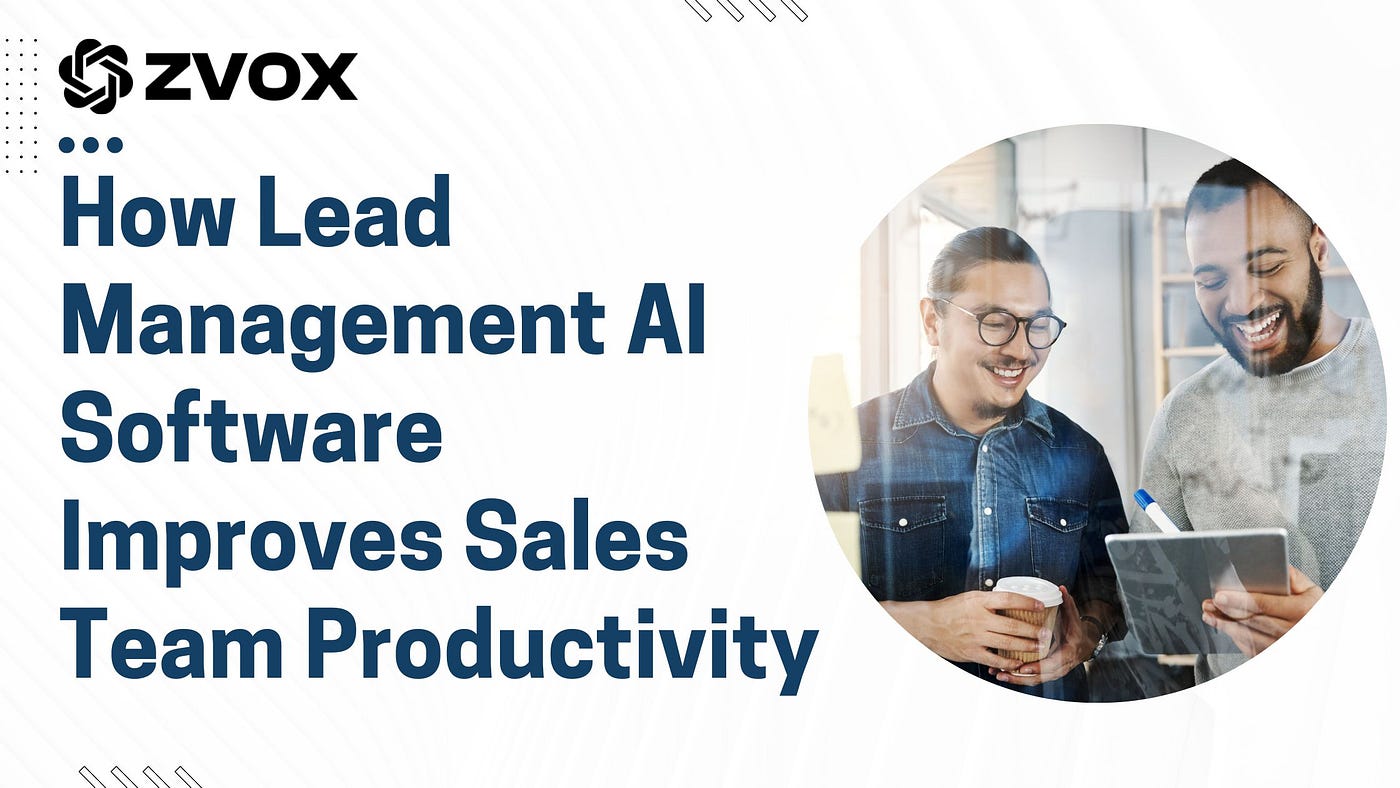 How Lead Management AI Software Improves Sales Team Productivity