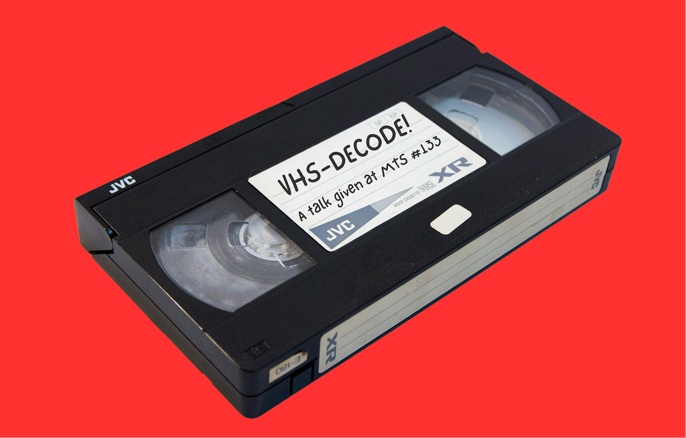 Be Kind, Please Rewind: Preserving Memories through VHS Decode
