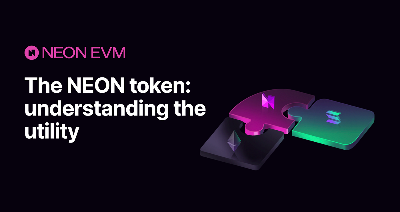 The NEON token: understanding the utility | by Neon EVM | Medium