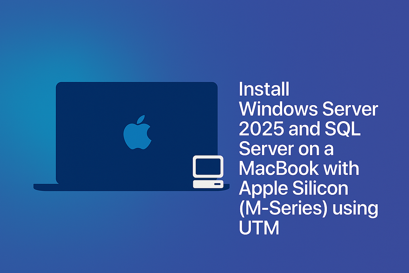 Install Windows Server 2025 and SQL Server on a MacBook with