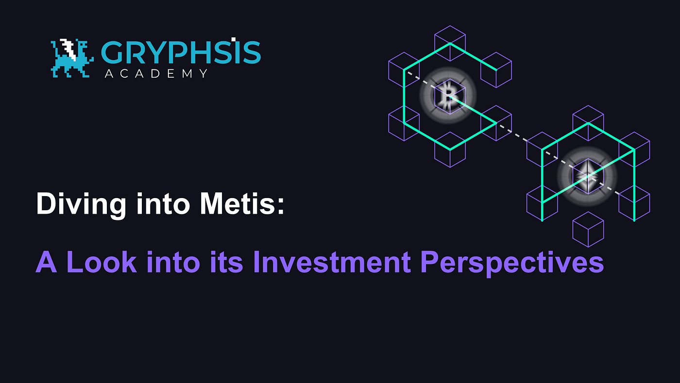 Diving into Metis: A Look into its Investment Perspectives | by Gryphsis  Academy | Medium