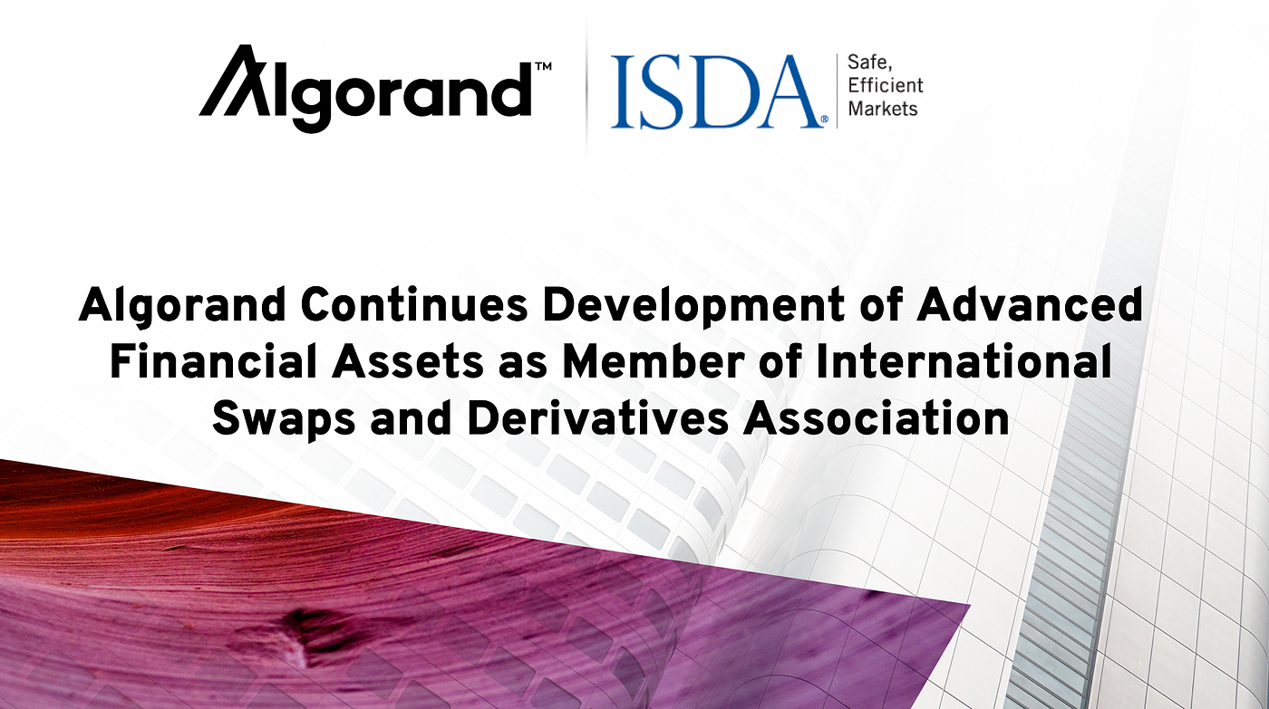 Algorand Continues Development of Advanced Financial Assets on the  Blockchain as Member of International Swaps and Derivatives Association  (ISDA) | by Algorand | Algorand | Medium