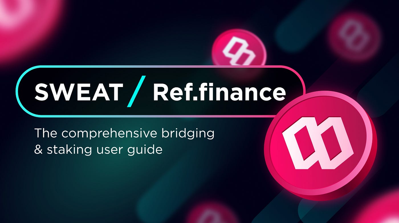 SWEAT x Ref Finance: The comprehensive bridging & staking user guide | by  Rhea Finance | Medium