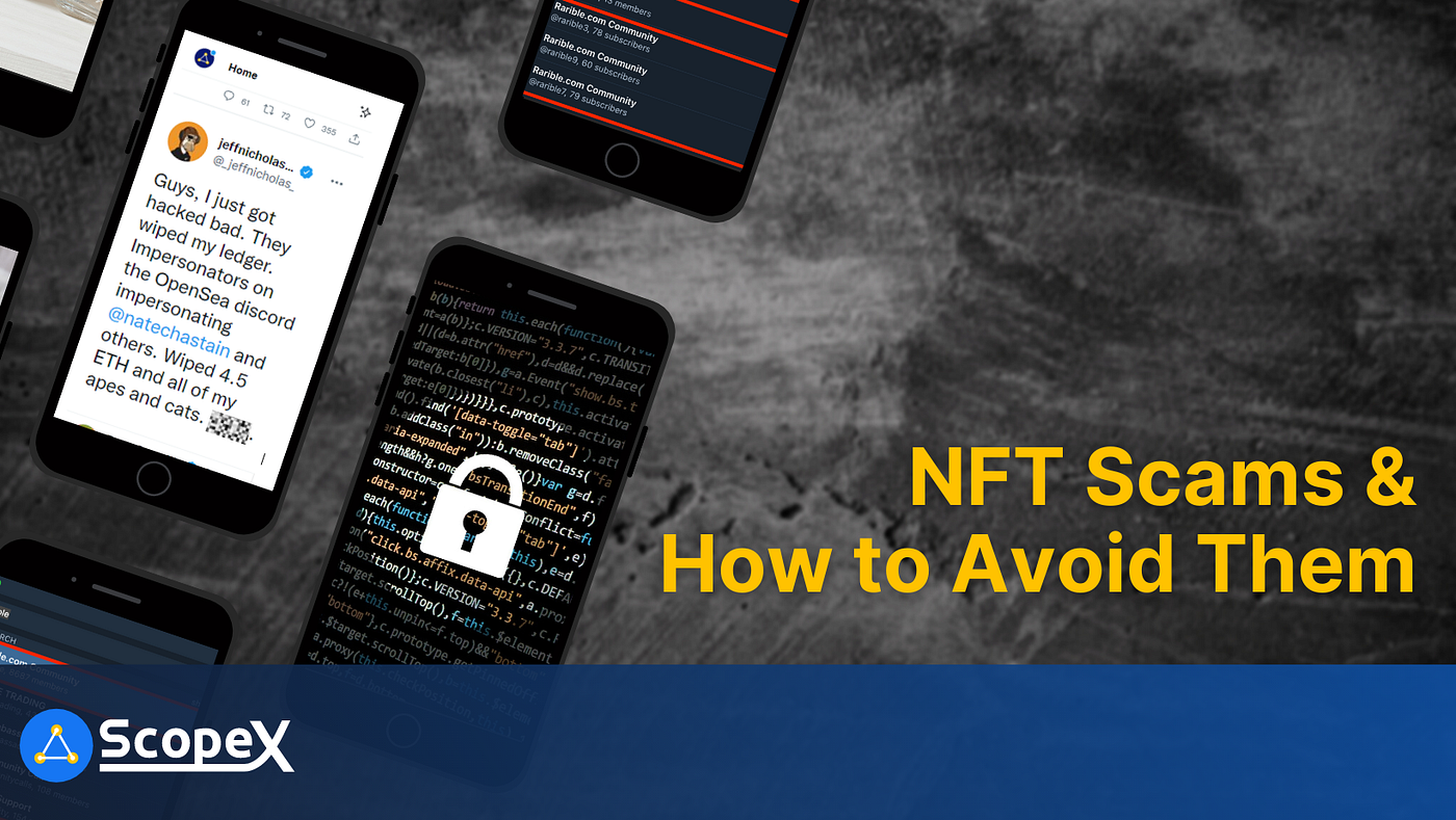 NFT Scams and How to Avoid Them. You know what they say — all that… | by  ScopeX | Medium