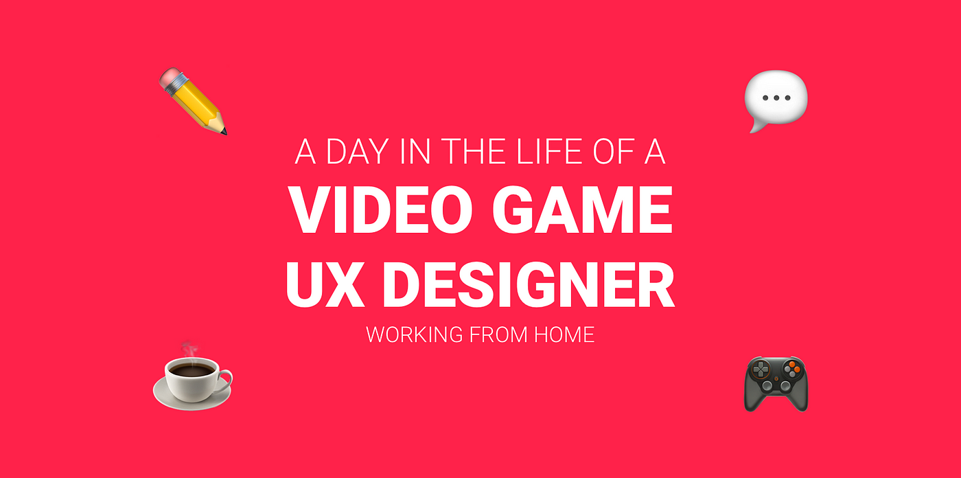 A Day in the Life of a Video Game UX Designer