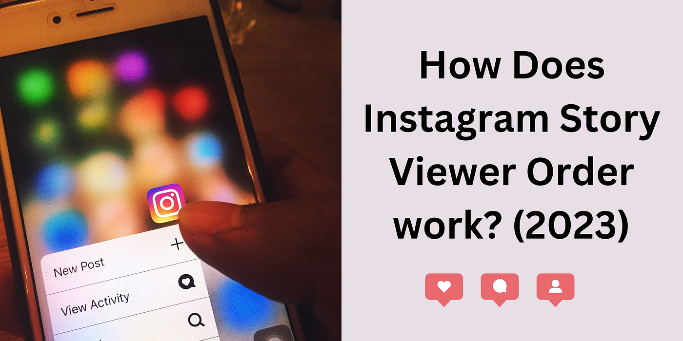 How Does Instagram Story Viewer Order Work? (2023) | by David Robert |  Medium