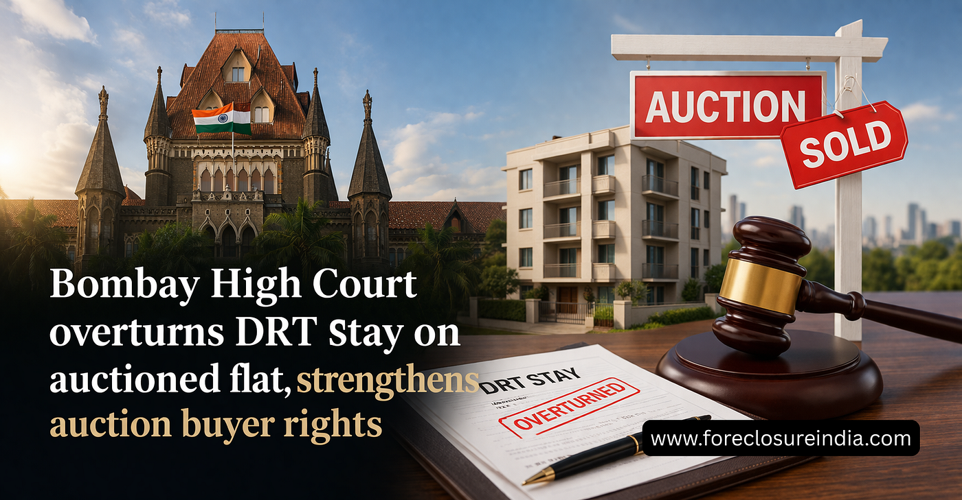 Bombay High Court Strengthens Rights of Auction Buyers in Flat Sale Case — Foreclosureindia
