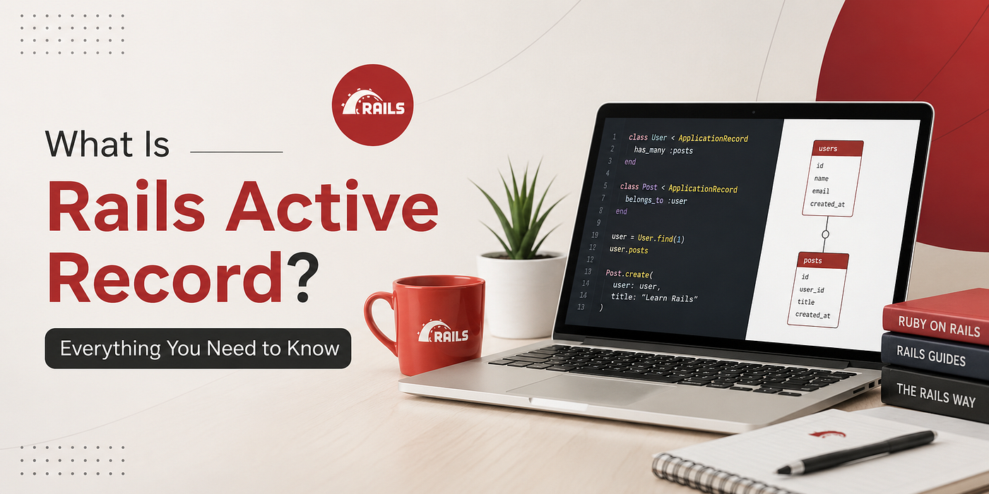 What Is Rails Active Record? Everything You Need to Know