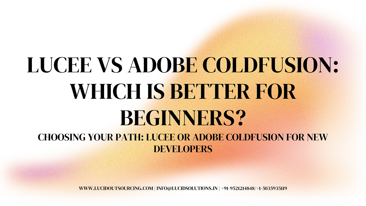 Lucee vs Adobe ColdFusion: Which is Better for Beginners?