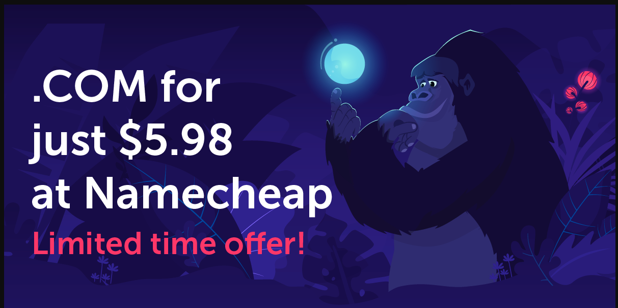 Promotional image for Namecheap with a gorilla holding a glowing orb, advertising ‘.COM for just $5.98, limited time offer!