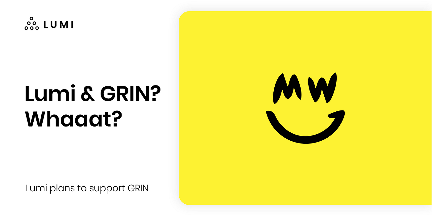 Will Lumi Wallet support Grin Coin? | by Lumi Blockchain Wallet | Lumi  Wallet Blog | Medium