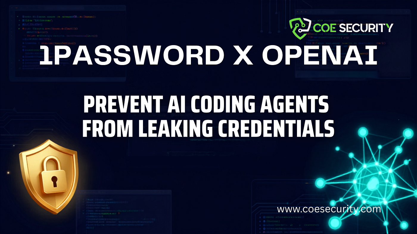 1Password and OpenAI Join Forces to Prevent AI Coding Agents From Leaking Credentials