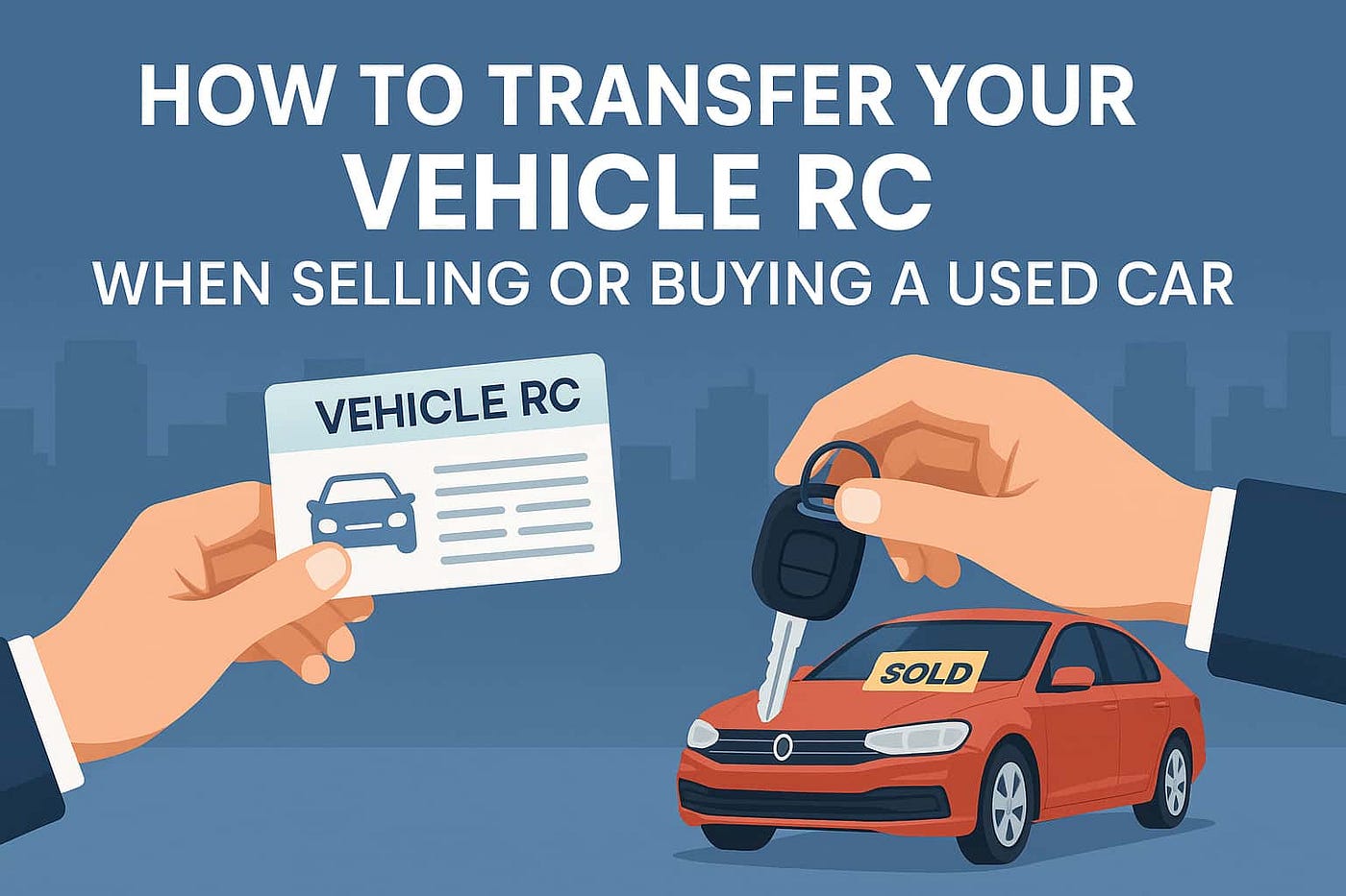 How to Transfer Your Vehicle RC When Selling or Buying a Used Car