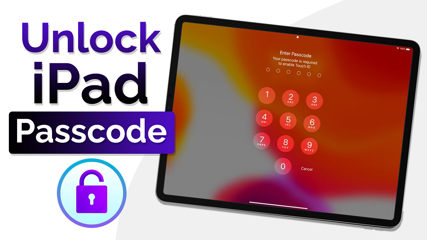 How to Unlock an iPad Without Passcode: 2 Simple Methods | Medium