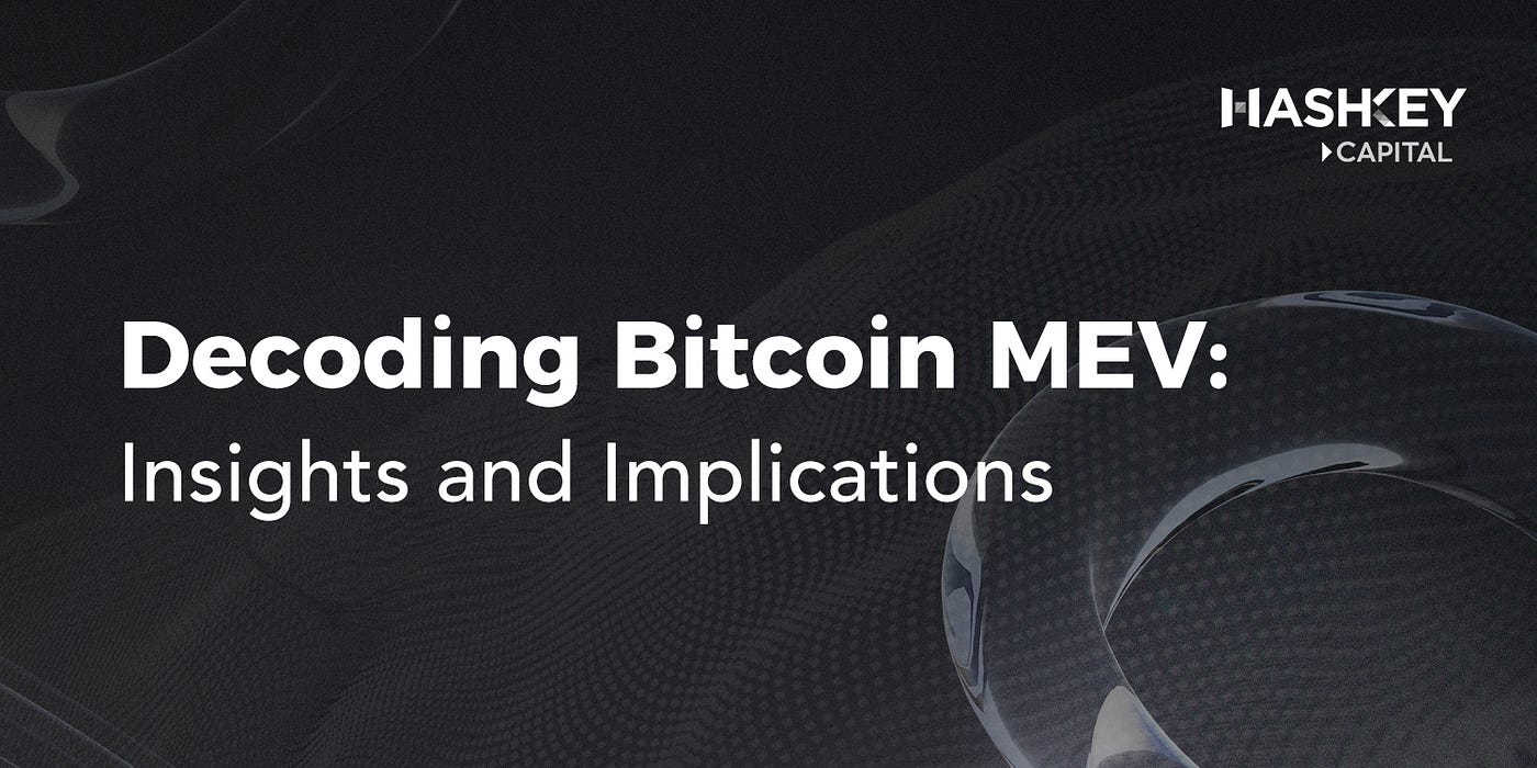 Decoding Bitcoin MEV: Insights and Implications | by Jeffrey Hu | HashKey  Capital Insights | Medium