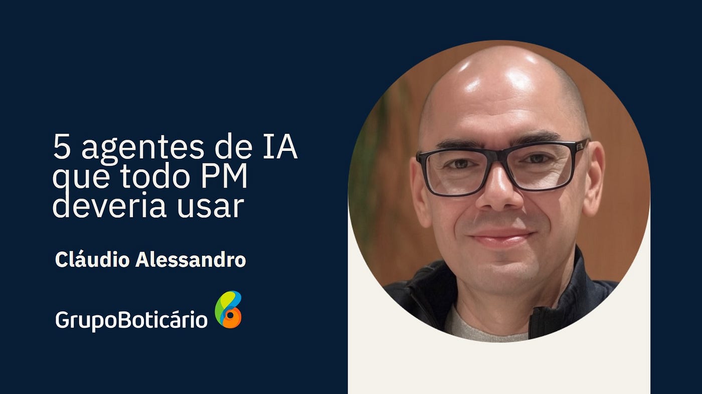 5 agentes de IA que todo Product Manager deveria usar
