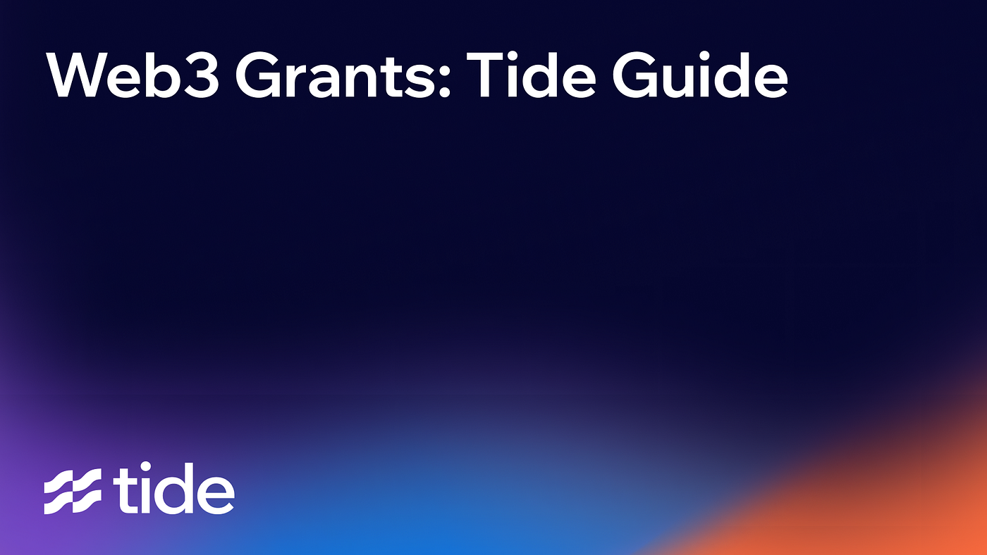 The complete list of web3 grants to grow your crypto project | by Tide  Protocol | Medium