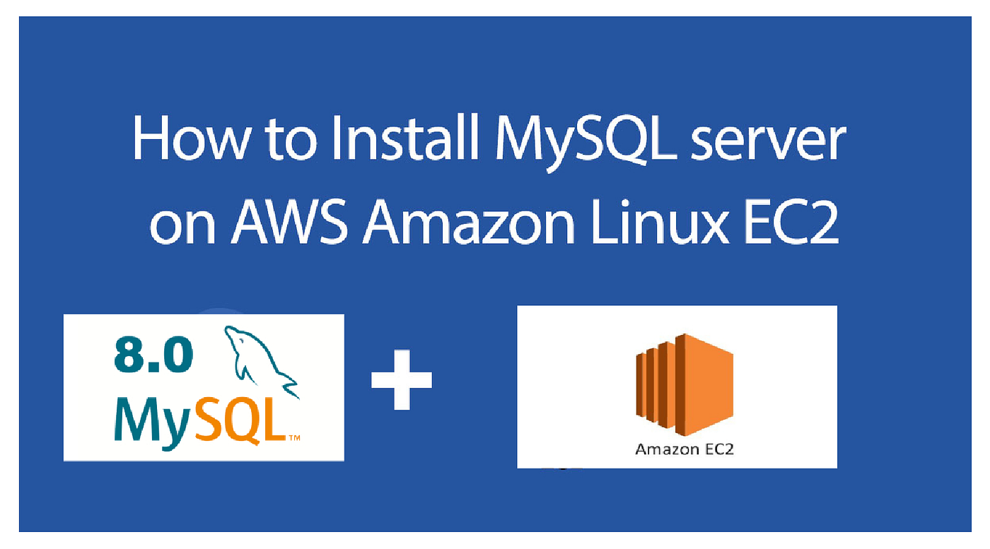 Installing MySQL 8 on Amazon Linux 2