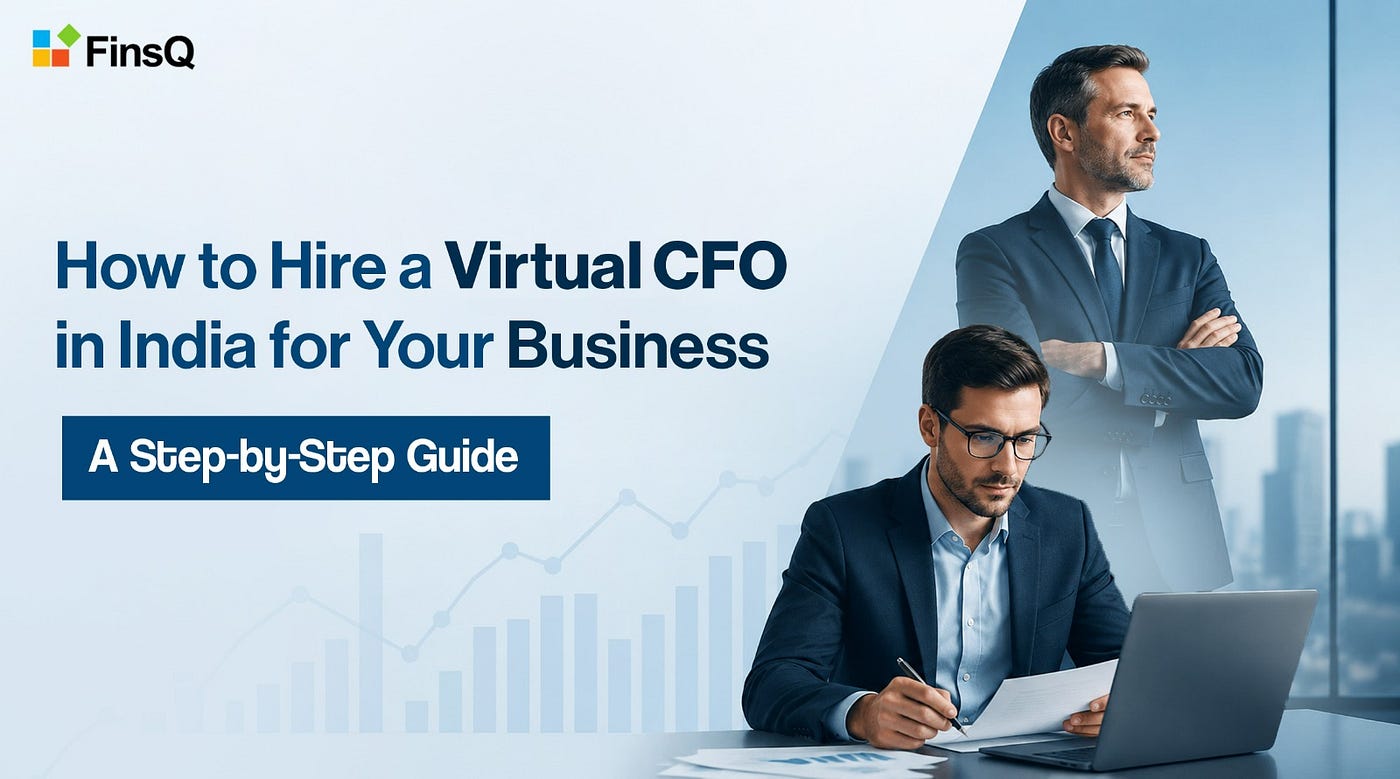 How to Hire a Virtual CFO in India for Your Business: A Step-by-Step Guide