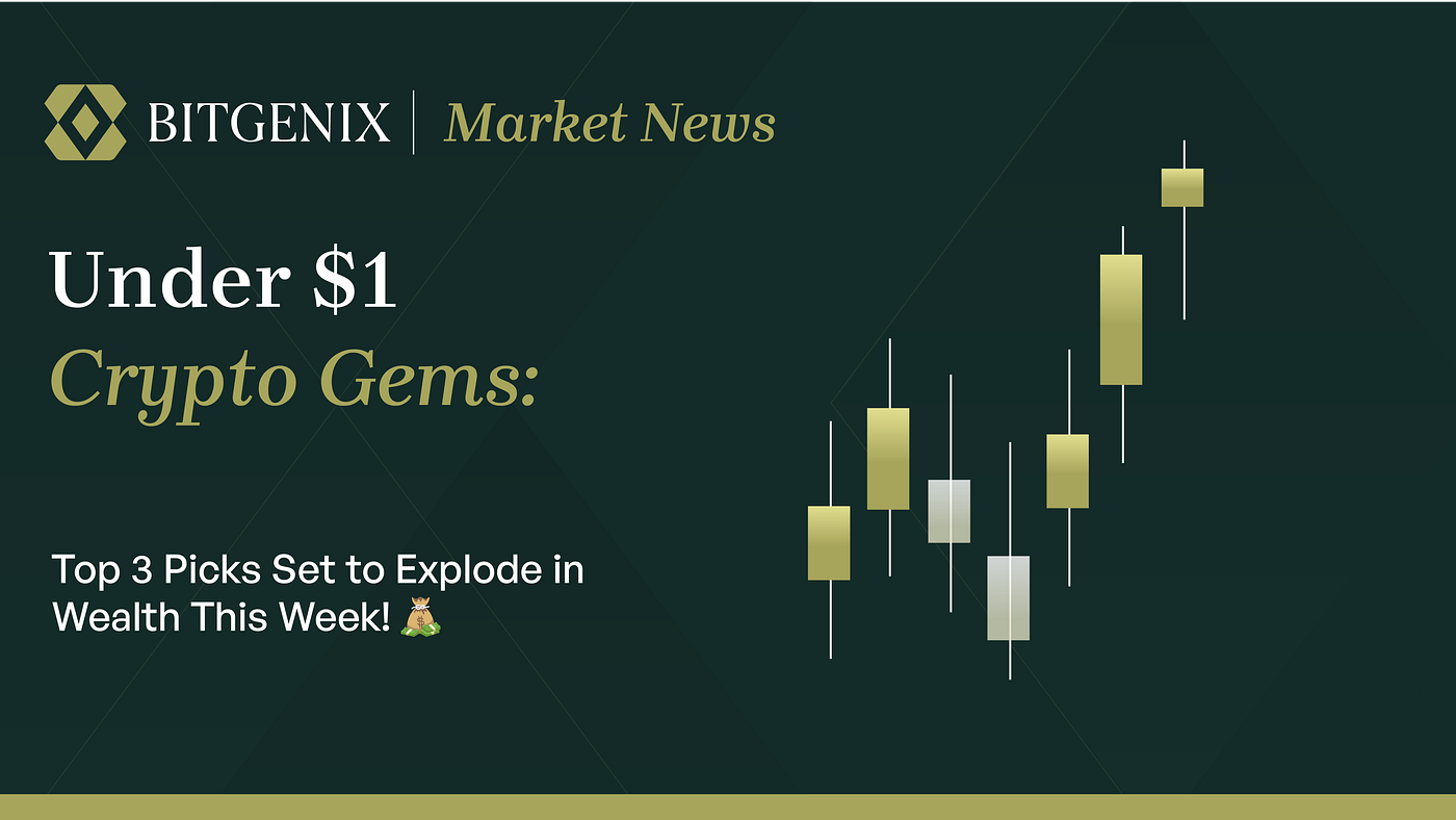 💥 Under $1 Crypto Gems: Top 3 Picks Set to Explode in Wealth This Week! 💰  | by BitGenix | Medium