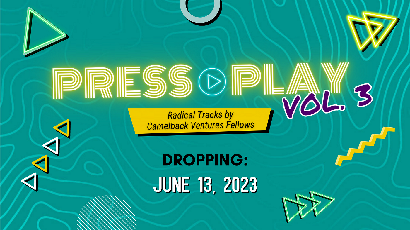 Press Play: Radical Tracks — Camelback Ventures