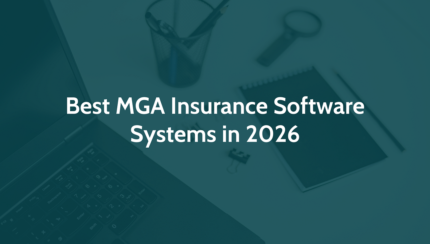 Top 10 Insurance MGA Software Systems in 2026