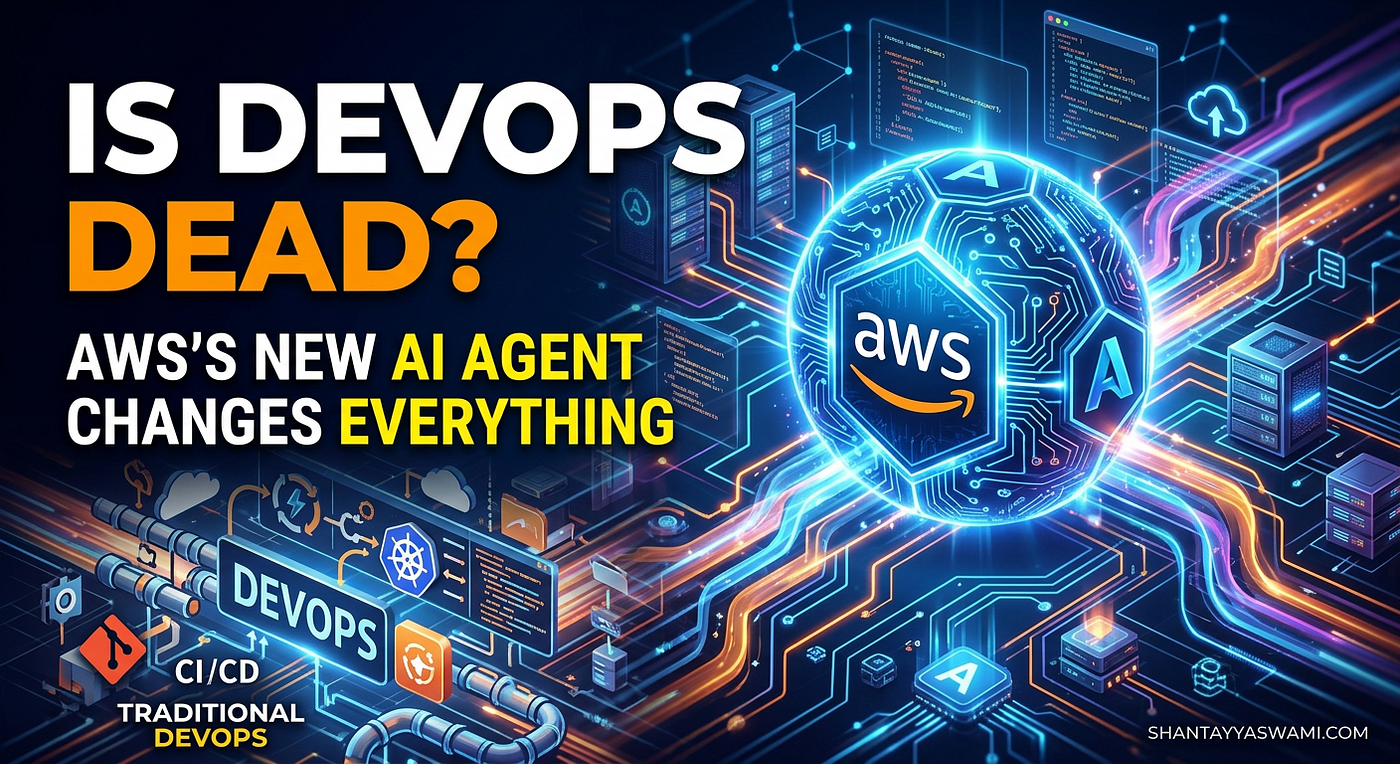 Is DevOps Dead? AWS’s New AI Agent Changes Everything | Shantayya Swami