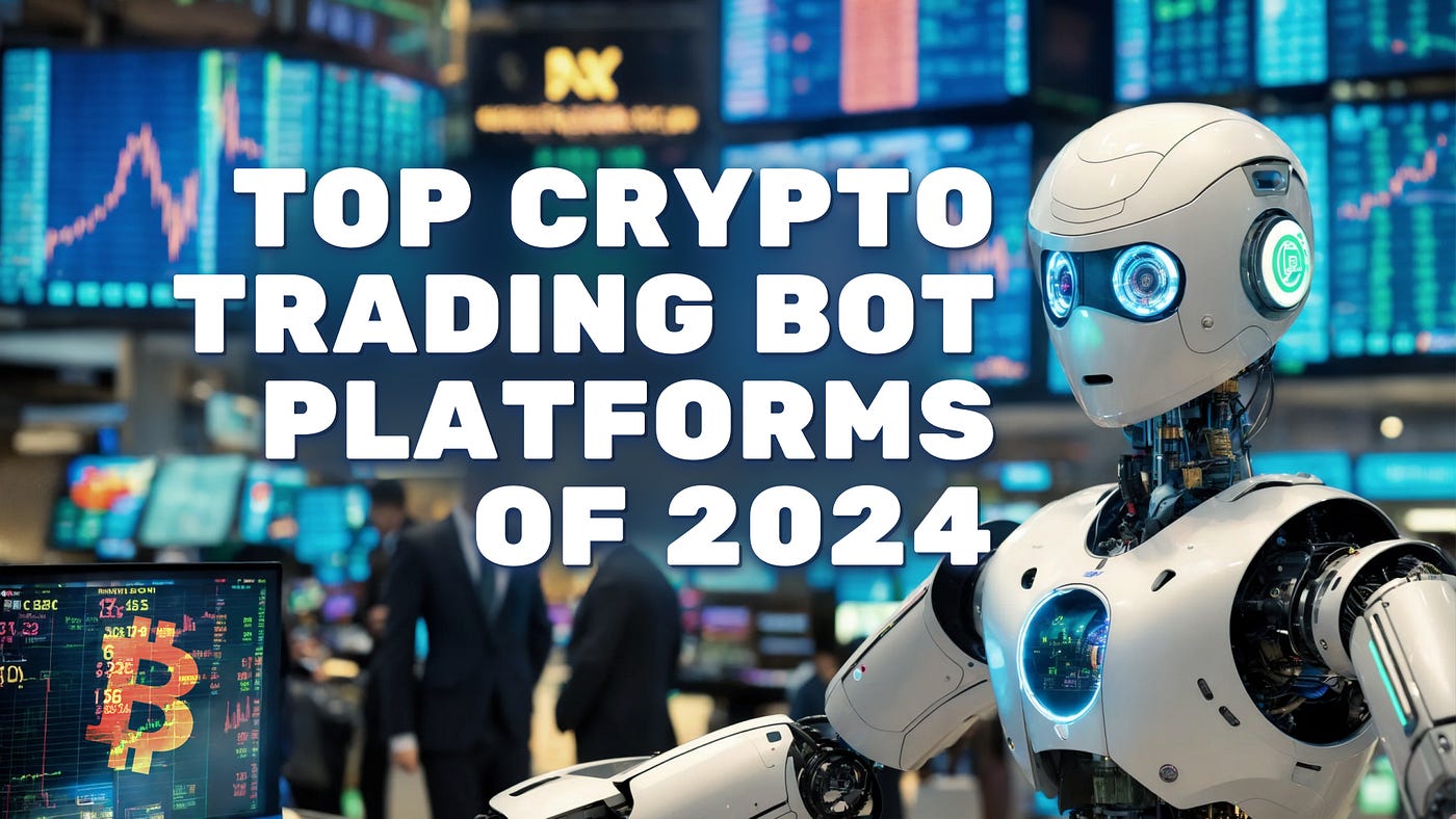 Top Crypto Trading Bots of 2024: Maximize Your Trading Efficiency | by  Andrew J Harrington | Medium