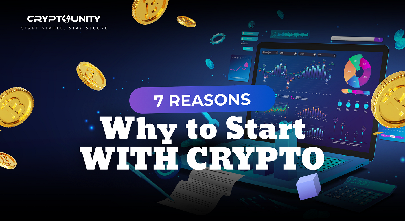 Investing in Cryptocurrencies: 7 Reasons to Start Now | by CryptoUnity |  Medium