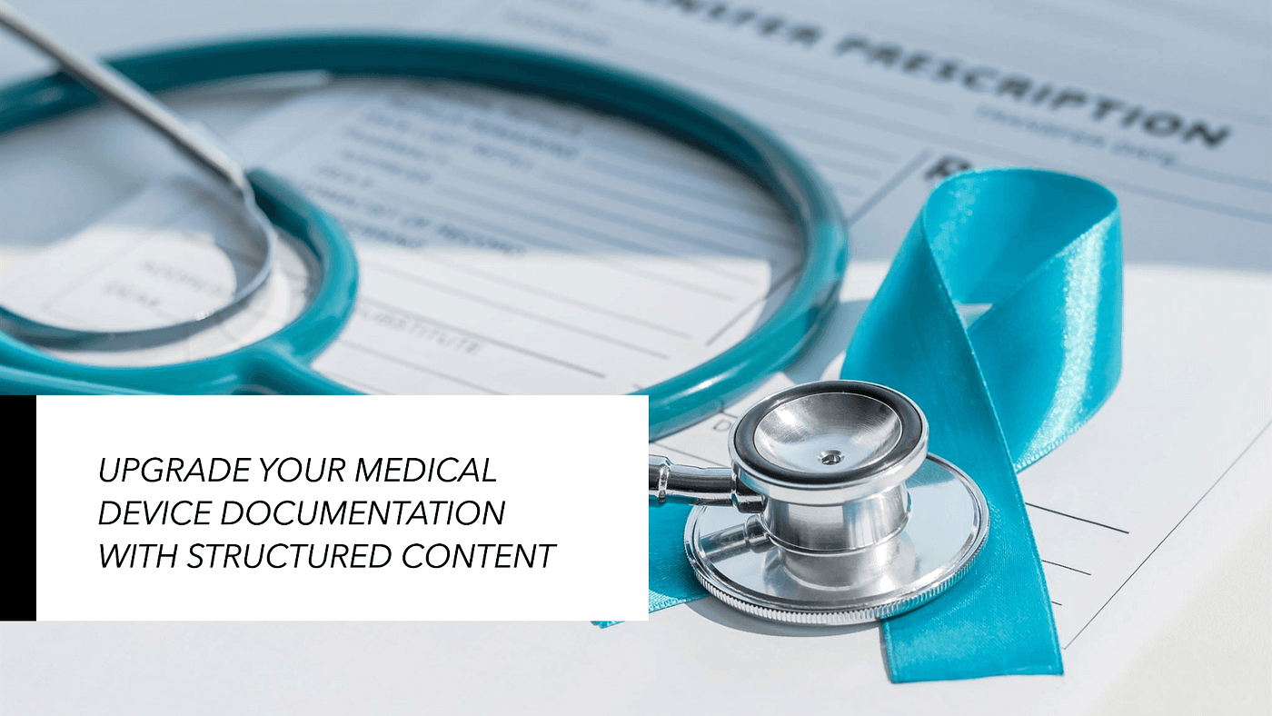 The Importance of Migrating to DITA for Medical Device Documentation