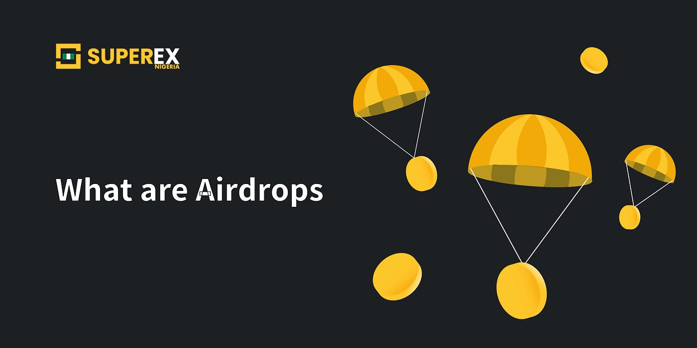 What are Crypto Airdrops?. understanding Airdrops | by SuperEX Nigeria |  Medium