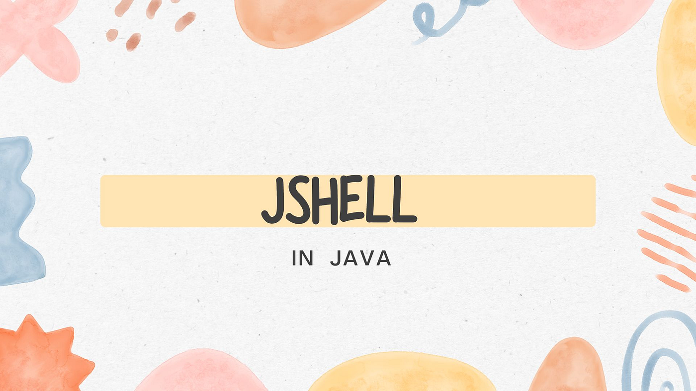 JShell: The Easiest Way to Learn and Test Java Without a Main Method..🚀