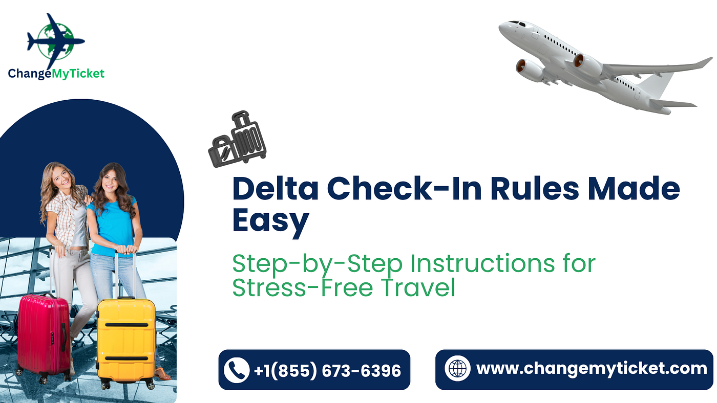 Delta Check-In Rules Made Easy: Step-by-Step Instructions for Stress-Free Travel