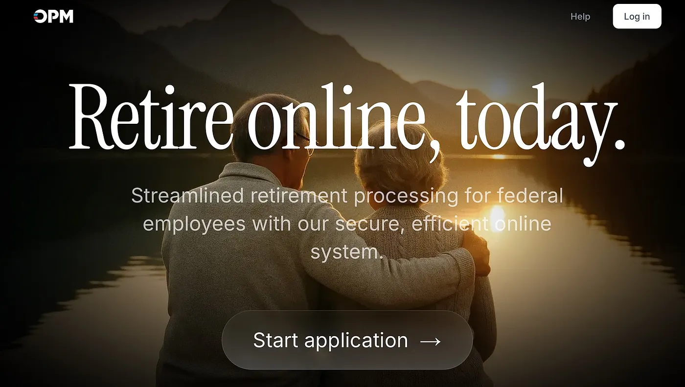 OPM's retirement portal. A couple at the sunset of a working life, and a "Start application" button. The warmth is real; so is the processing. They aren't looking back. June,2026.