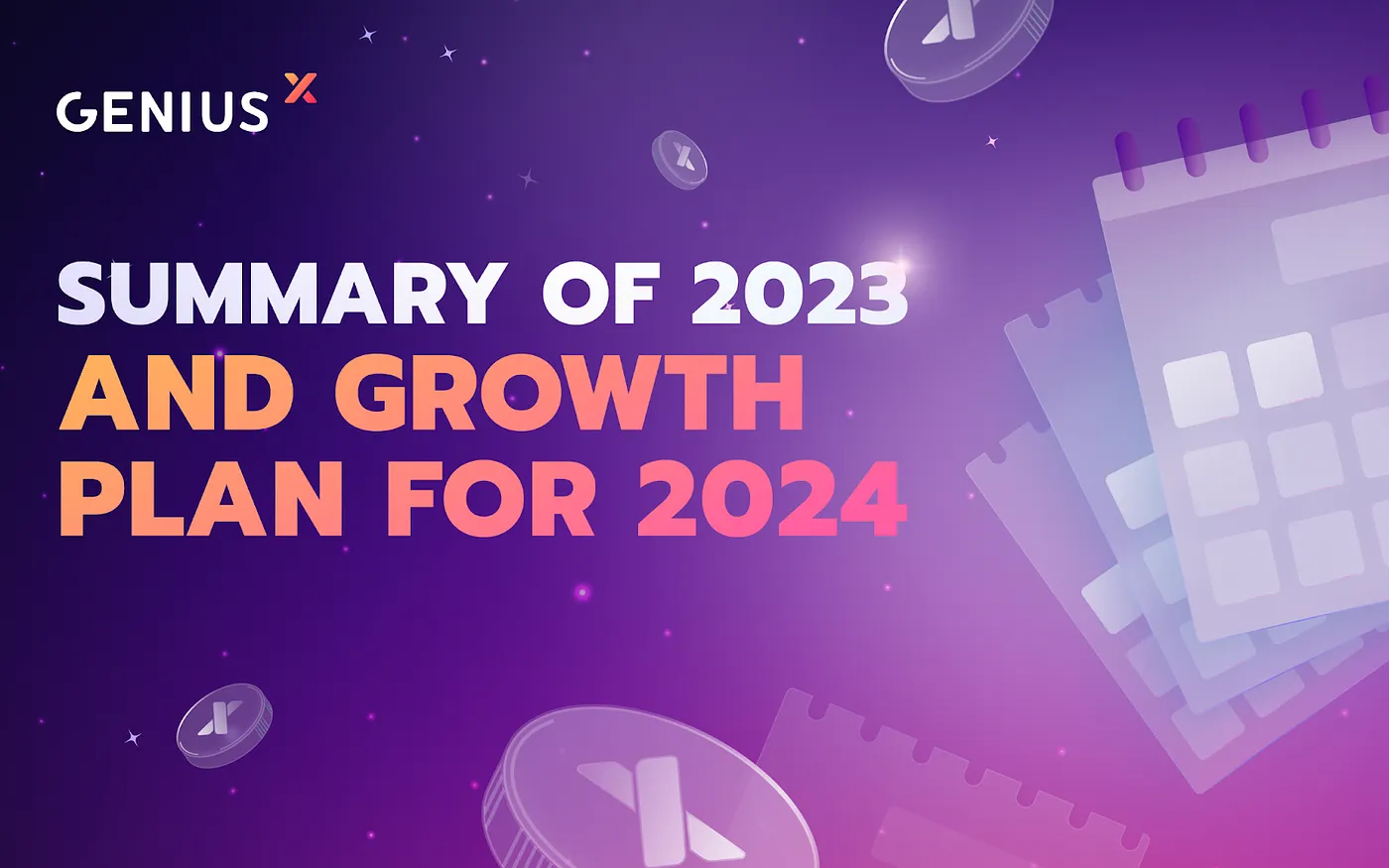 Genius X Summary of 2023 and Growth Plan for 2024