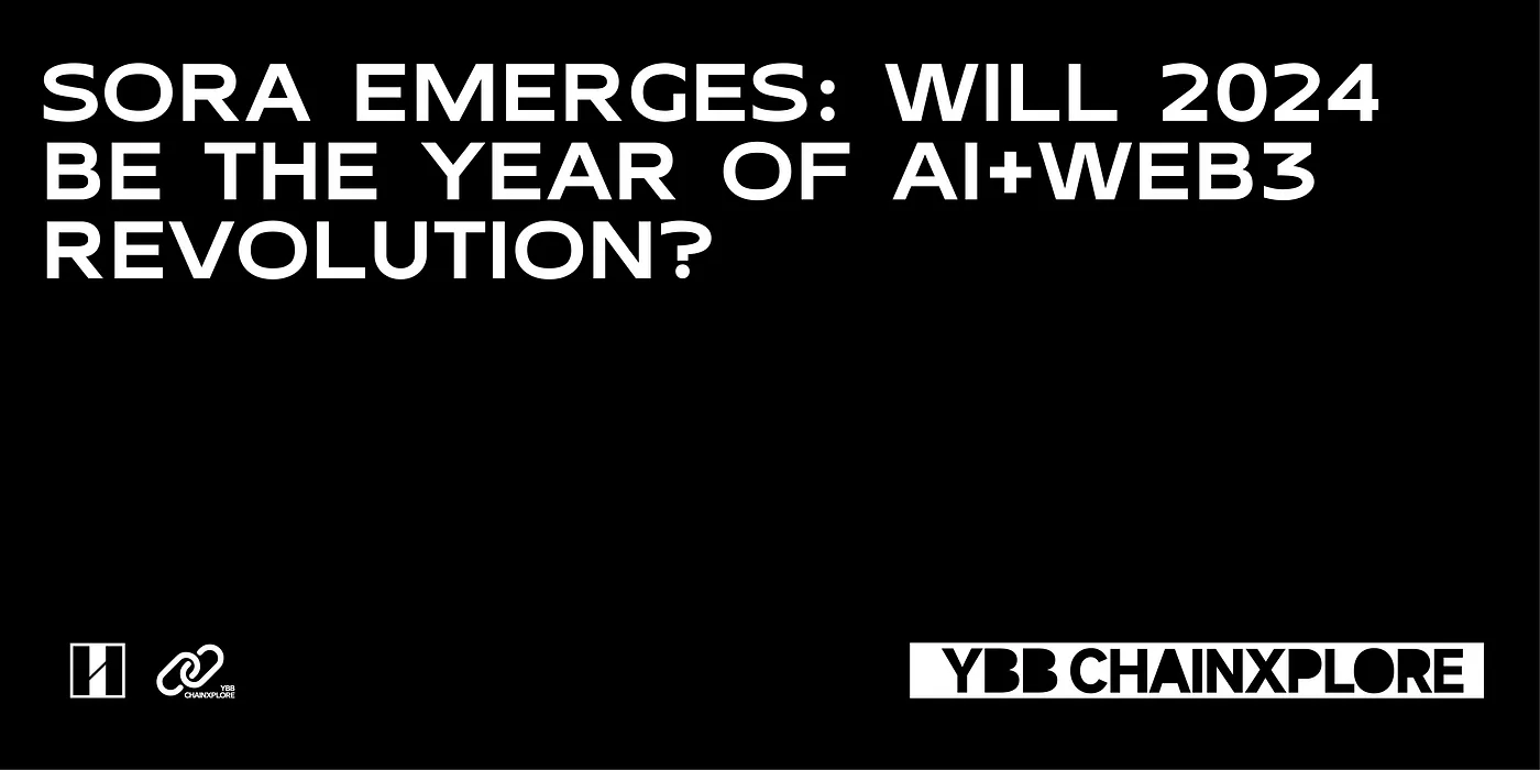 Sora Emerges: Will 2024 Be the Year of AI+Web3 Revolution?