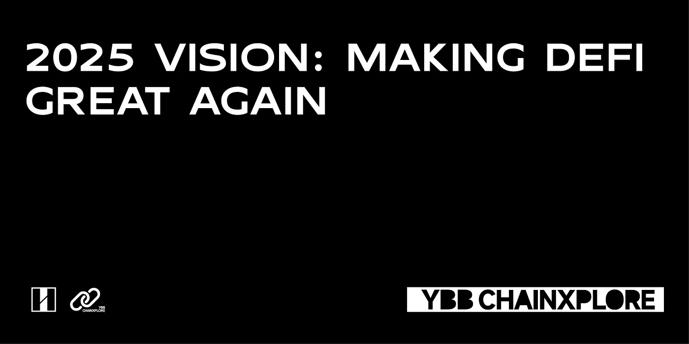 2025 Vision: Making DeFi Great Again