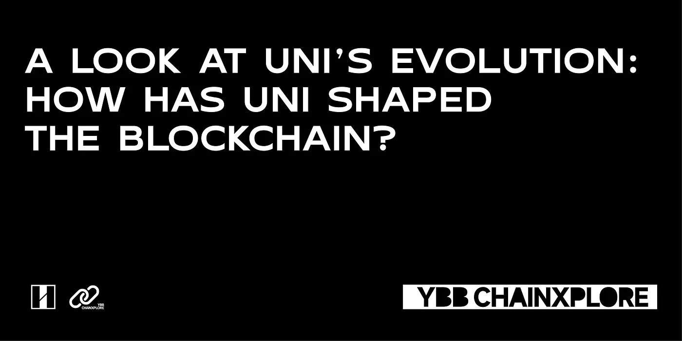 A Look at UNI’s Evolution: How Has UNI Shaped the Blockchain?