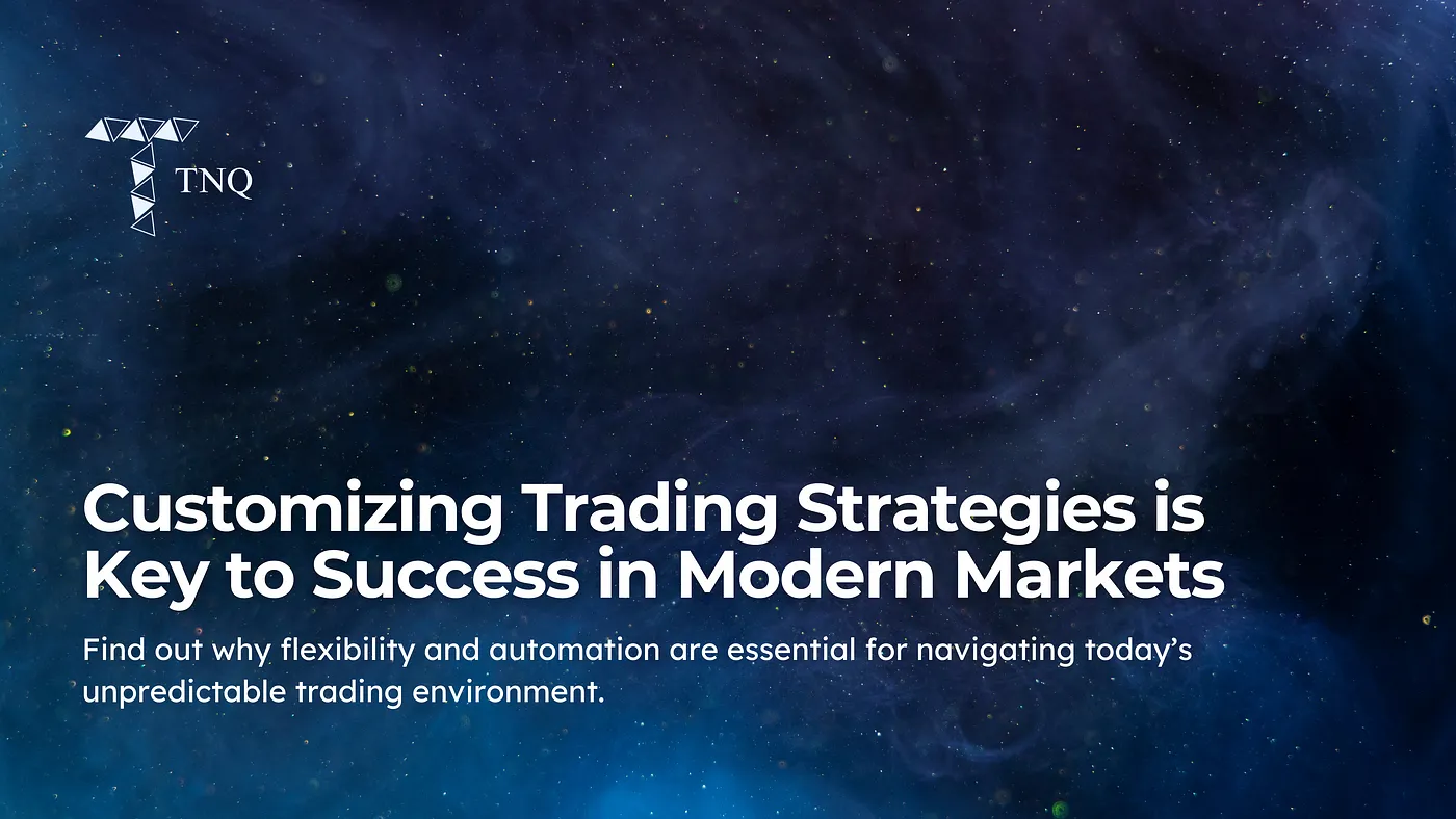 Customizing Trading Strategies is Key to Success in Modern Markets