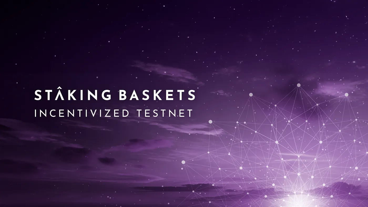 Join the Incentivized Staking Basket Testnet by Atrium DAO