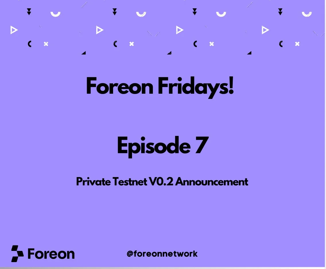 Foreon Fridays: Episode 7 (Public Testnet V0.2 Announcement)