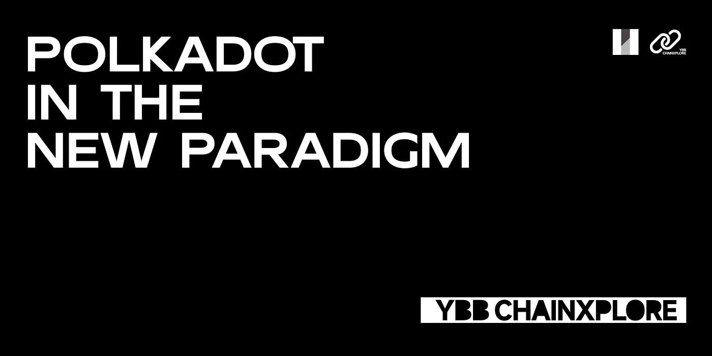 Polkadot in the New Paradigm