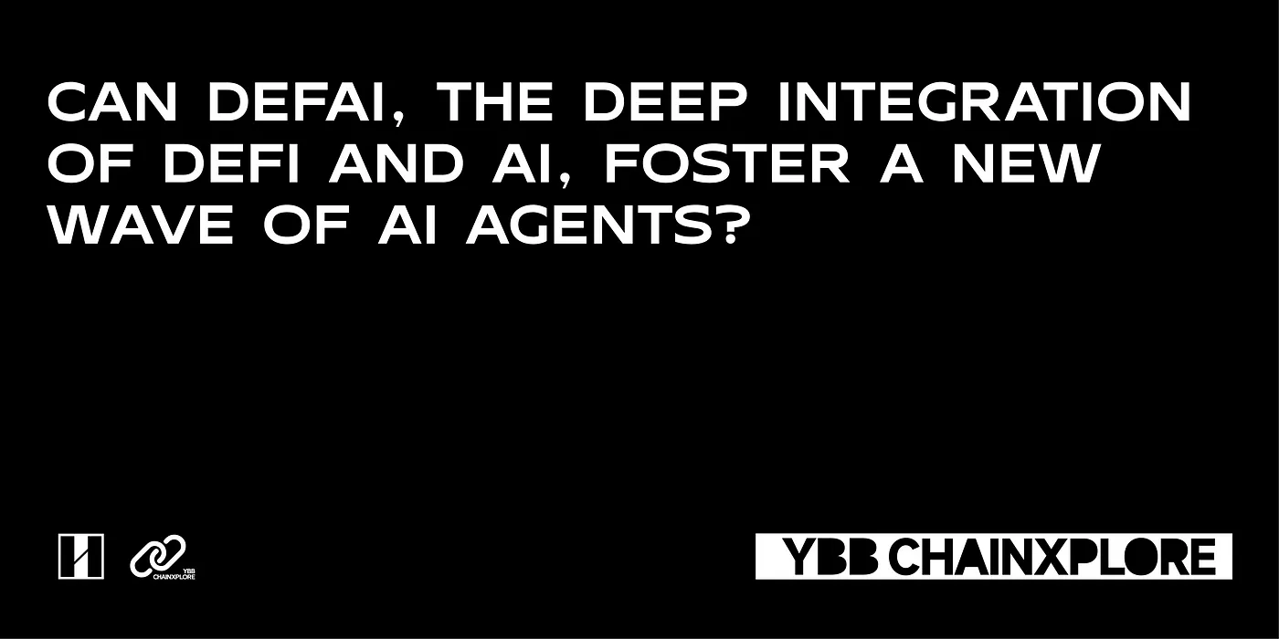 Can DeFAI, the Deep Integration of DeFi and AI, Foster a New Wave of AI Agents?