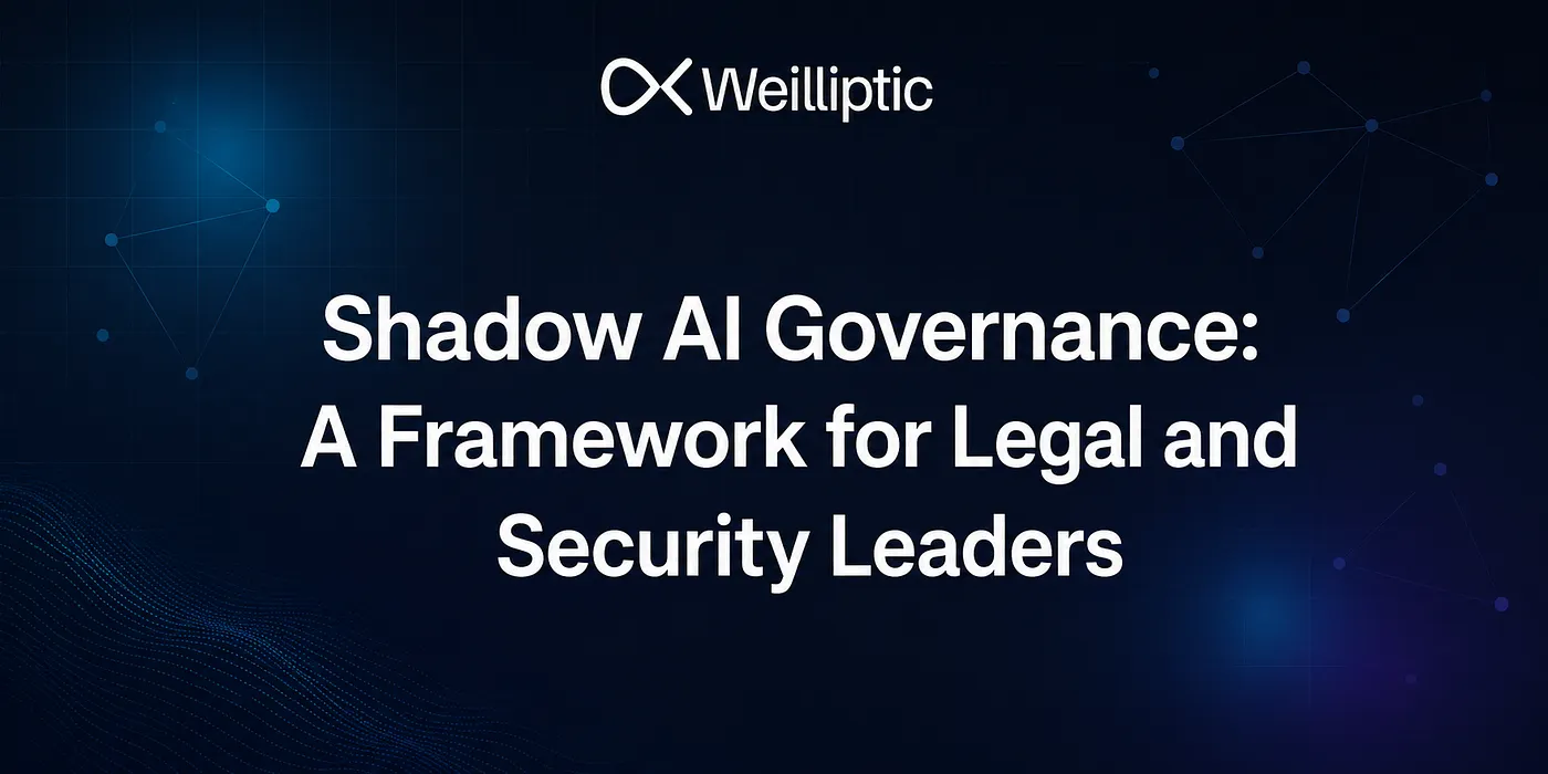 Shadow AI Governance: A Framework for Legal and Security Leaders