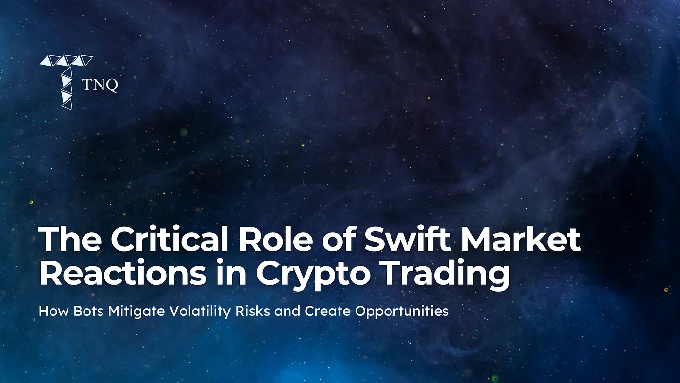 The Critical Role of Swift Market Reactions in Crypto Trading