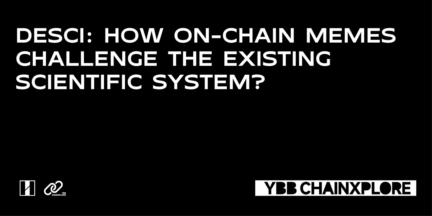 DeSci: How On-Chain Memes Challenge the Existing Scientific System?