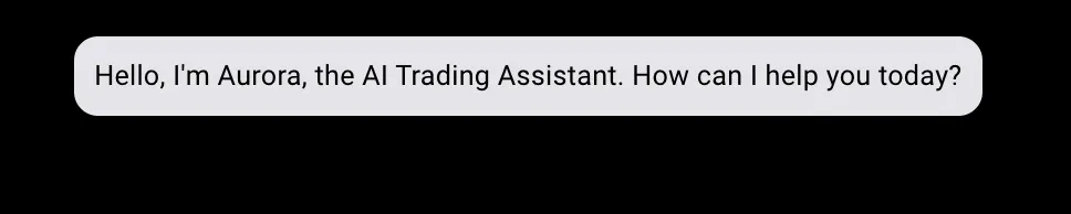 Aurora, the AI Trading Assistant