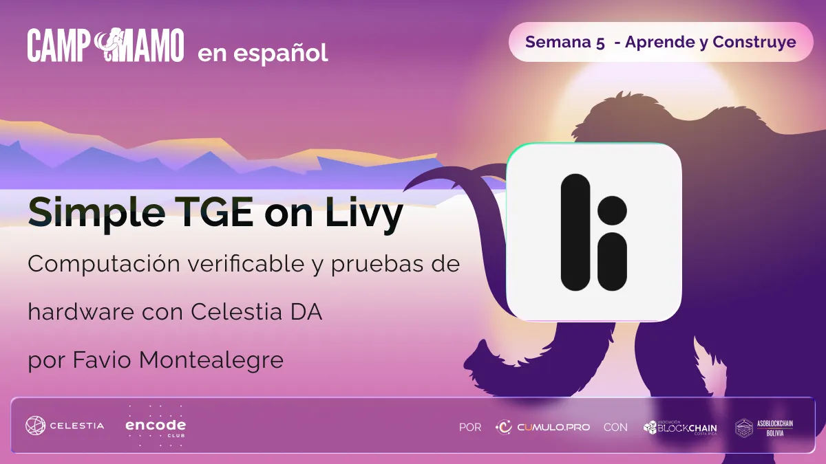 Simple TGE on Livy — Computación verificable y pruebas de hardware con Celestia DA