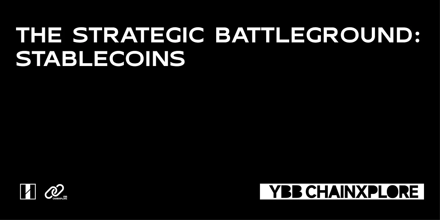 The Strategic Battleground: Stablecoins