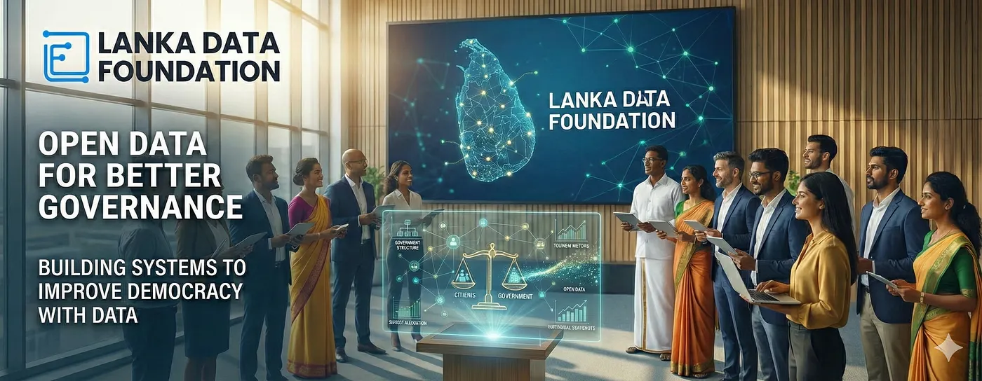 Announcing the Lanka Data Foundation - using data to hold everyone accountable